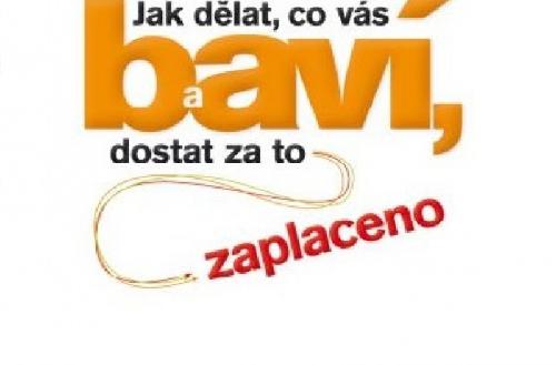 Jak dělat, co vás baví, a dostat za to zaplaceno